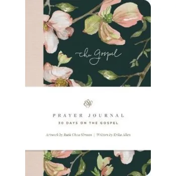 ESV Prayer Journal: 30 Days on the Gospel - Allen, Erika