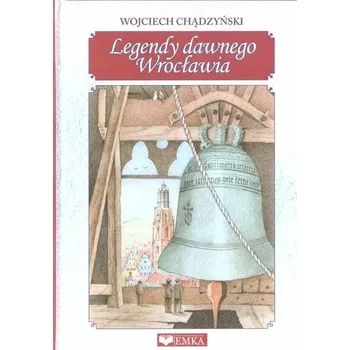 Legendy dawnego Wrocławia - Wojciech Chądzyński
