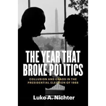 Cestování The Year That Broke Politics - Nichter, Luke A.