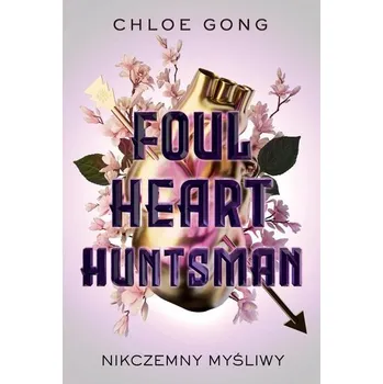 Foul Heart Huntsman Nikczemny myśliwy - Gong, Chloe