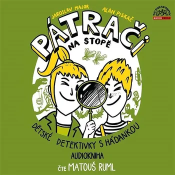 Pátrači na stopě aneb Dětské detektivky s hádankou Audiokniha