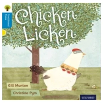 Anglický jazyk Oxford Reading Tree Traditional Tales: Level 3: Chicken Licken - Munton Gill