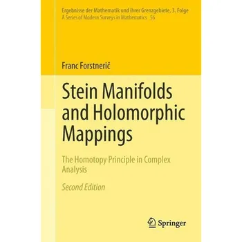 Matematika Stein Manifolds and Holomorphic Mappings - Forstneric, Franc