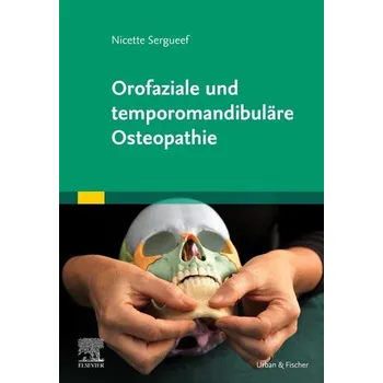Orofaziale und temporomandibuläre Osteopathie - Sergueef, Nicette; Nelson, Kenneth