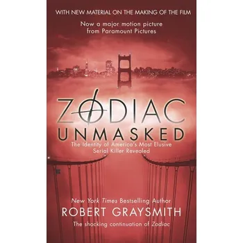 Zodiac Unmasked: The Identity of America's Most Elusive Serial Killer Revealed - Graysmith, Robert