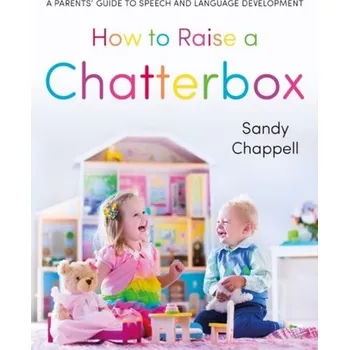 How to Raise a Chatterbox - Chappell, Sandra [EN] (2021, Měkká, Troubador Publishing)