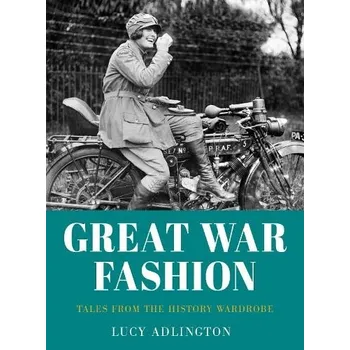 Great War Fashion - Adlington, Lucy