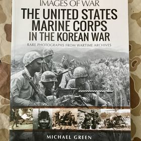 Obrázek k inzerátu: Images of War - The United States Marine Corps In The Korean War