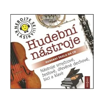 Hudba Nebojte se klasiky! 17-20 KOMPLET Nástrojové skupiny - Hudební škola na CD, Obsahuje 4 CD