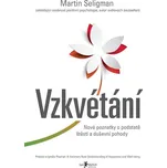Vzkvétání: Nové poznatky o podstatě štěstí a duševní pohody - Martin Seligman (2014) [E-kniha]