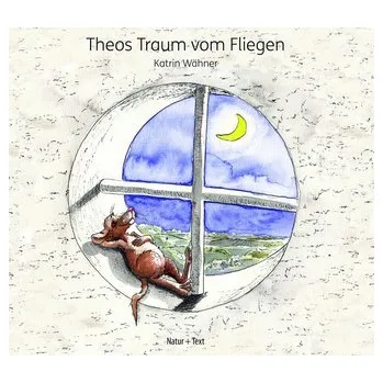 První čtění Theos Traum vom Fliegen - Wähner, Katrin