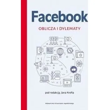 Facebook. Oblicza i dylematy - Jan Krefta