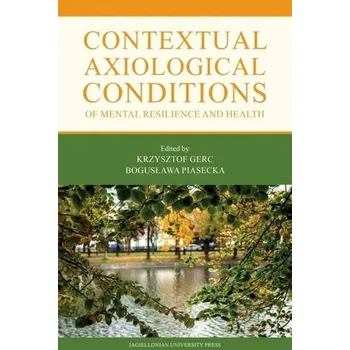 Contextual Axiological Conditions of Mental.. - Krzysztof Gerc, Bogusława Piasecka