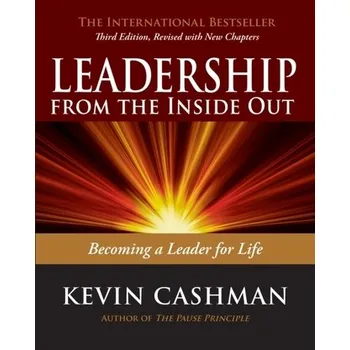 Leadership from the Inside Out - Cashman, Kevin [EN] (2017, Brožovaná, Berrett-Koehler Publishers)