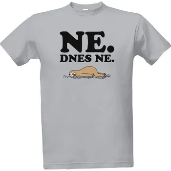 Tričko s potiskem Ne. Dnes ne. pánské