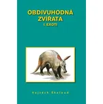 Obdivuhodná zvířata: I. Exoti - Vojtěch…