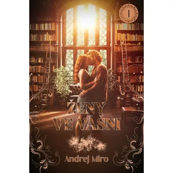 Kniha Ženy ve vášni 1 - Andrej Miro (E-Kniha)