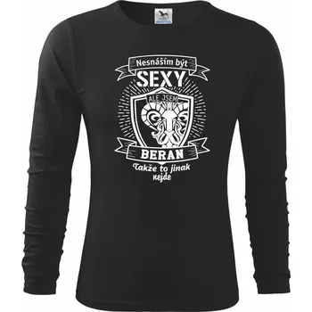 Pánská móda Nesnáším být sexy - Beran - Triko s dlouhým rukávem FIT-T long sleeve - M ( Černá )