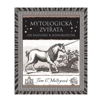 Mytologická zvířata Od bazilišků k jednorožcům