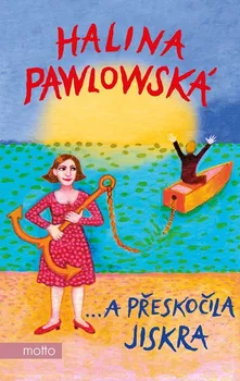 …a přeskočila jiskra - Halina Pawlowská (2024, pevná)