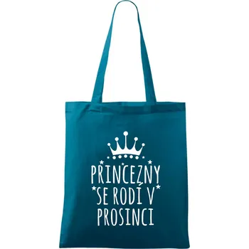 Princezny se rodí v prosinci - Taška bavlněná - 42 x 38 cm ( Petrolejová )