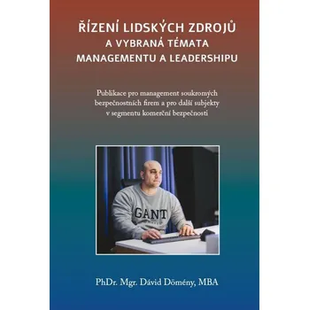 Řízení lidských zdrojů a vybraná témata managementu a leadershipu - PhDr. Mgr. Dávid Dömény MBA