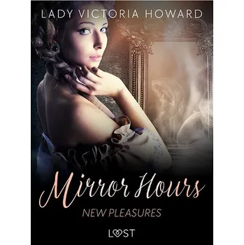Kniha Mirror Hours: New Pleasures - a Time Travel Romance Ekniha
