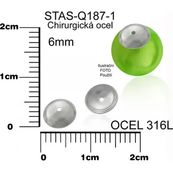 Materiál na výrobu šperku Kaplík CHIRURGICKÁ OCEL ozn.-STAS-Q187-1. velikost pr.6mm.