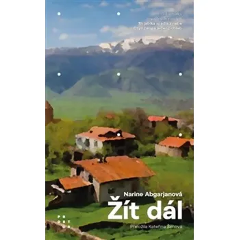 Žít dál - Narine Abgarjanová (2024, brožovaná)