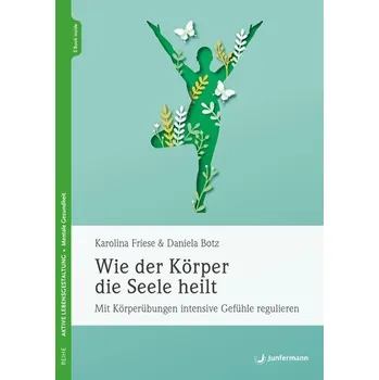 Osobní rozvoj Wie der Körper die Seele heilt - Friese, Karolina