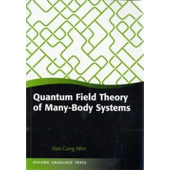 Quantum Field Theory of Many-Body Systems - Wen, Xiao-Gang (Department of Physics, Massachusetts Institute of Technology, USA)