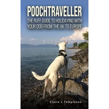 Populárně naučná literatura pro dospělé Poochtraveller - Templeton, Claire L