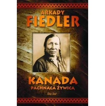 Cestování Kanada pachnąca żywicą - Fiedler Arkady