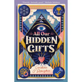 Beletrie pro dospělé All Our Hidden Gifts - Caroline O'Donoghue