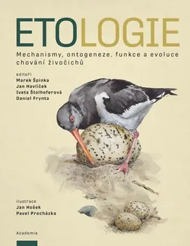 Příroda Etologie: Mechanismy, ontogeneze, funkce a evoluce chování živočichů - Marek Špinka a spol. (2024, pevná)