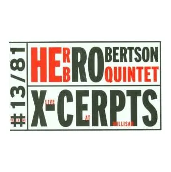 Zahraniční hudba CD Herb Robertson Quintet: X-Cerpts - Live At Willisau 2002 Smartpac