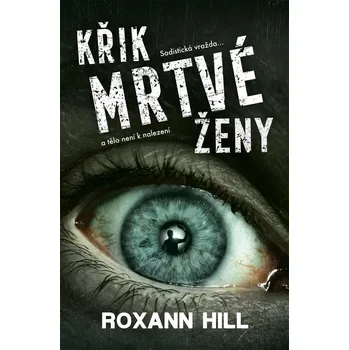 Křik mrtvé ženy - Roxann Hill (2024, pevná)