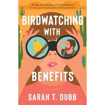 Birdwatching with Benefits - Dubb, Sarah T.