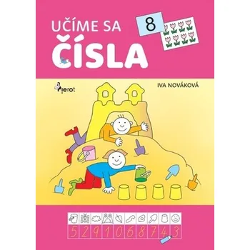 Předškolní výuka Učíme sa čísla - Iva Nováková [CS] (Brožovaná bez přebalu, PIEROT s.r.o.)