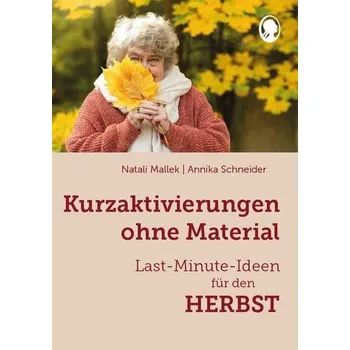 Kurzaktivierungen ohne Material. Last-Minute-Ideen für den Herbst - Mallek, Natali