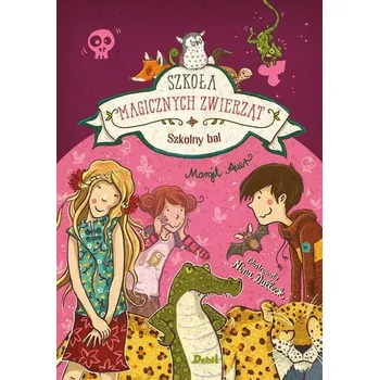 Szkoła magicznych zwierząt. Szkolny bal - Margit Auer