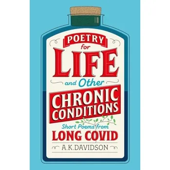 Poetry for Life and Other Chronic Conditions - Tim Davidson