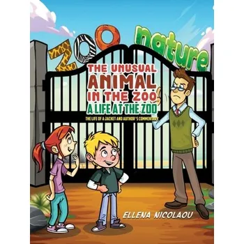 První čtění The Unusual Animal in the Zoo: A Life at the Zoo - Nicolaou, Ellena