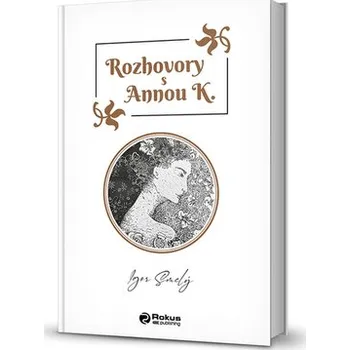 Rozhovory s Annou K - Igor Smelý