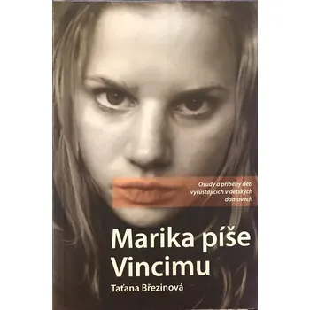 Duchovní literatura Marika píše Vincimu (Osudy a příběhy dětí vyrůstajících v dětských domovech)