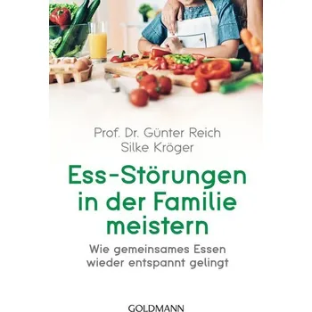 Ess-Störungen in der Familie meistern - Reich, Günter
