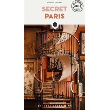 Cestování Secret Paris Guide