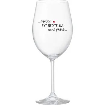 Sklenice Giftela Protože být ředitelka není prdel čirá sklenice na víno 350 ml