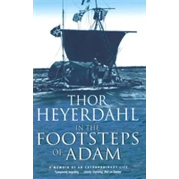 Literární biografie In The Footsteps Of Adam - Heyerdahl, Thor