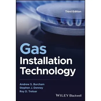 Kniha Gas Installation Technology - Burcham, Andrew S. (Colchester Institute, UK); Denney, Stephen J. (Colchester Institute, UK); Treloar, Roy D. (Colcheste
